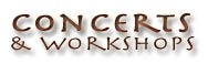 Concerts and Workshops
